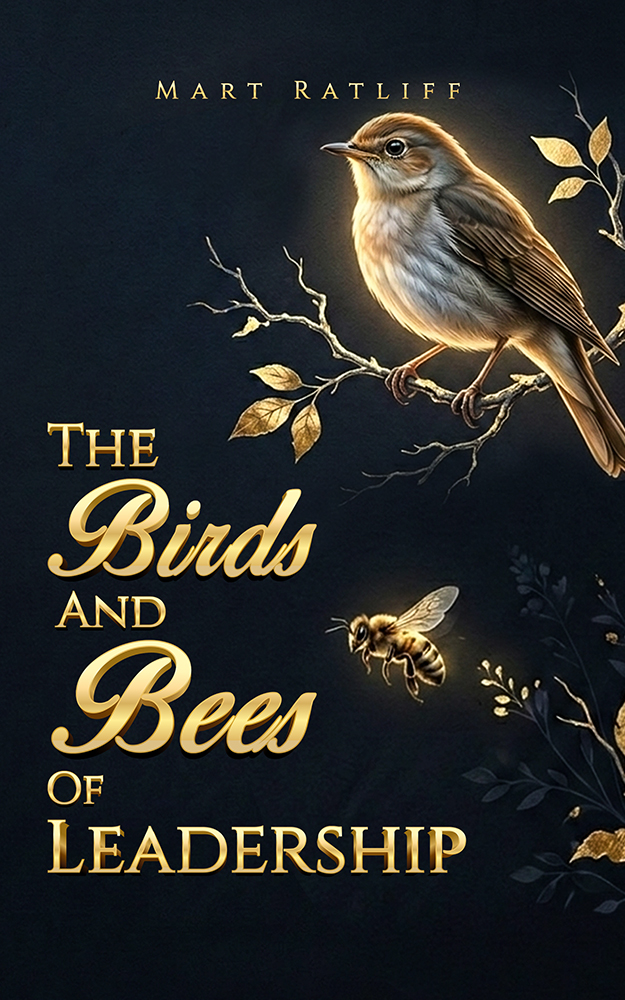 The Birds and Bees of Leadership — Mart Ratliff